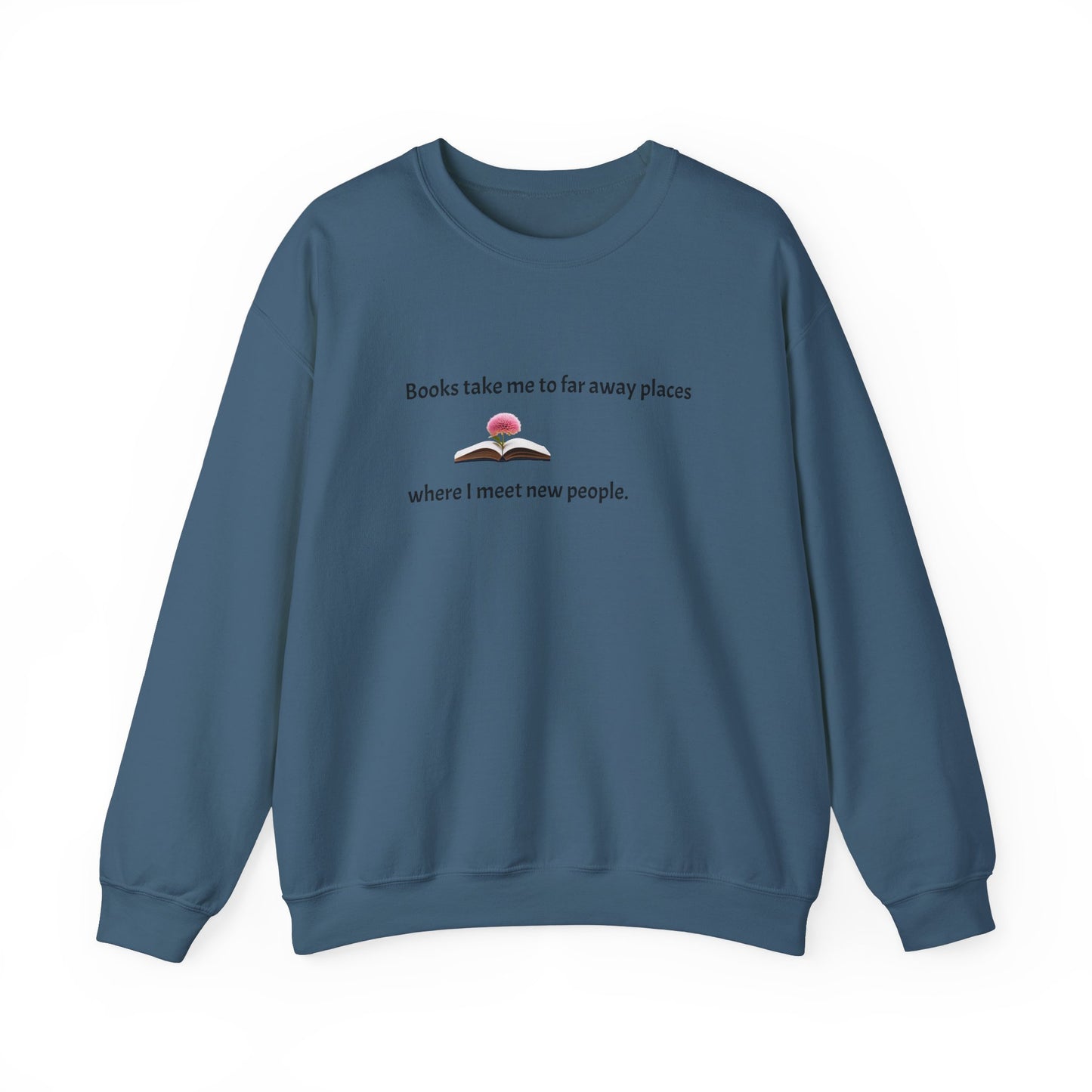 Books take me to far away places; Unisex Sweatshirt