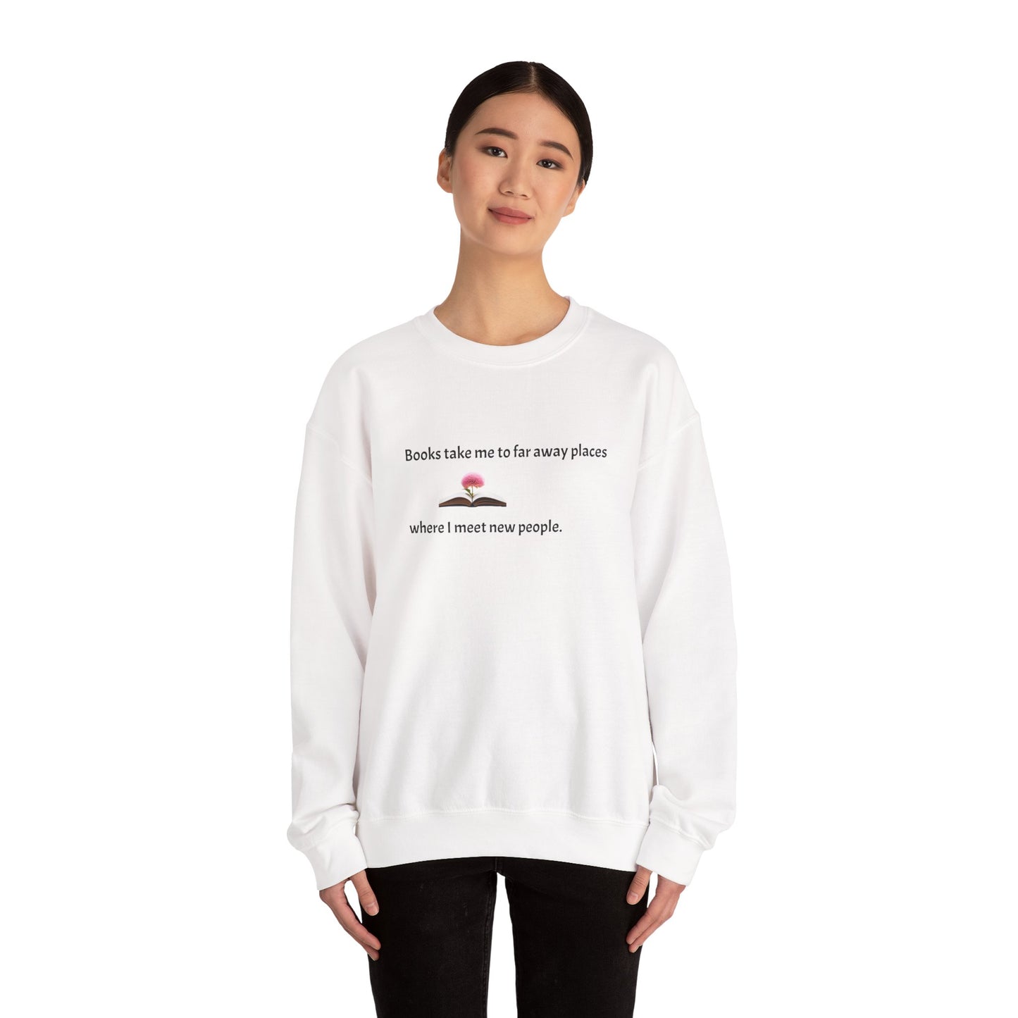 Books take me to far away places; Unisex Sweatshirt