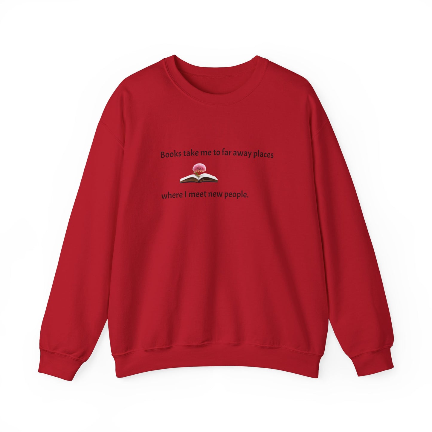 Books take me to far away places; Unisex Sweatshirt