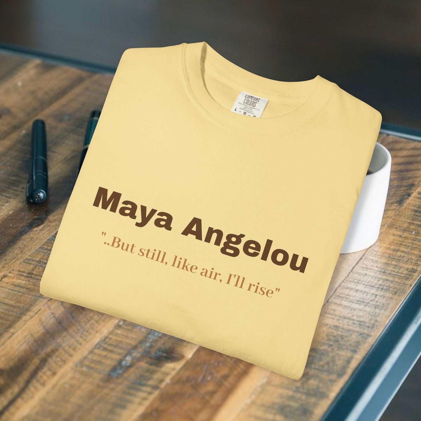 Maya Angelou 'But still, like air, I'll rise"