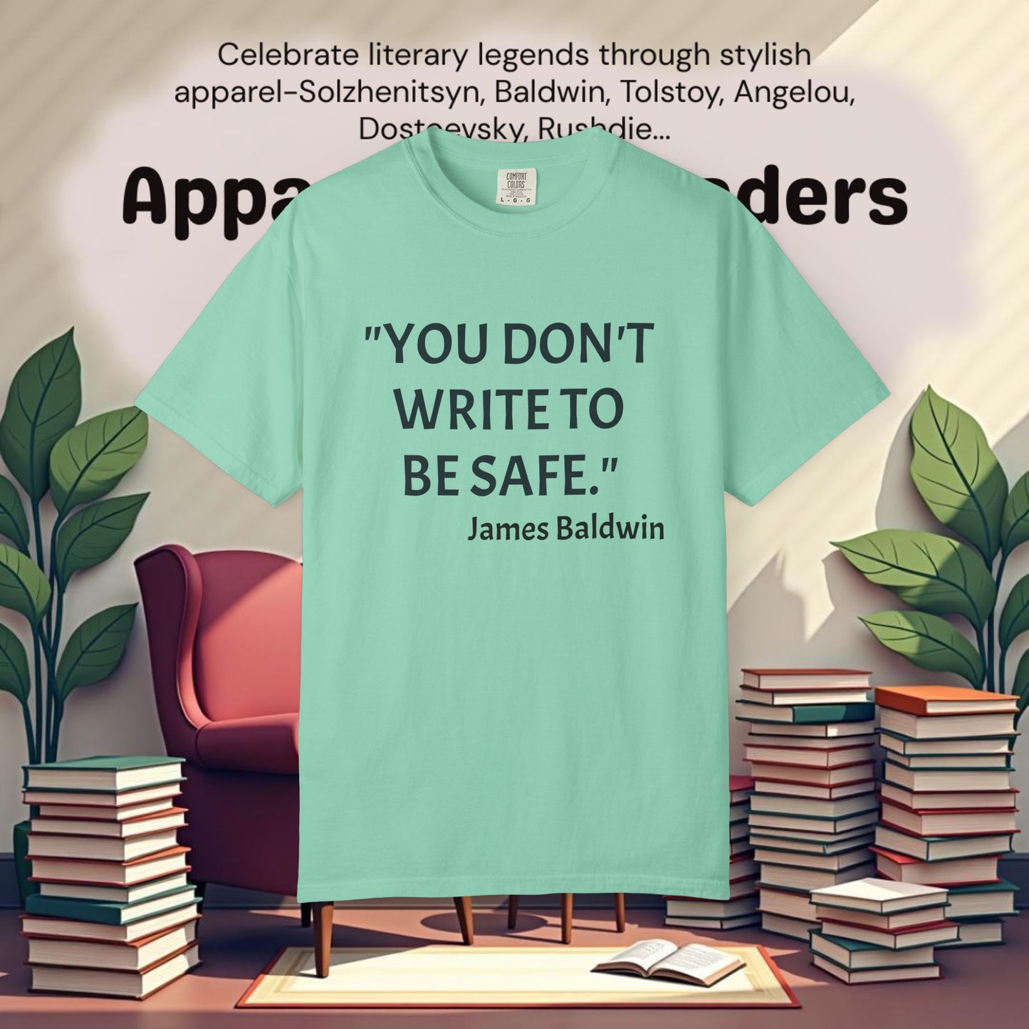 "YOU DON'T WRITE TO BE SAFE", James Baldwin