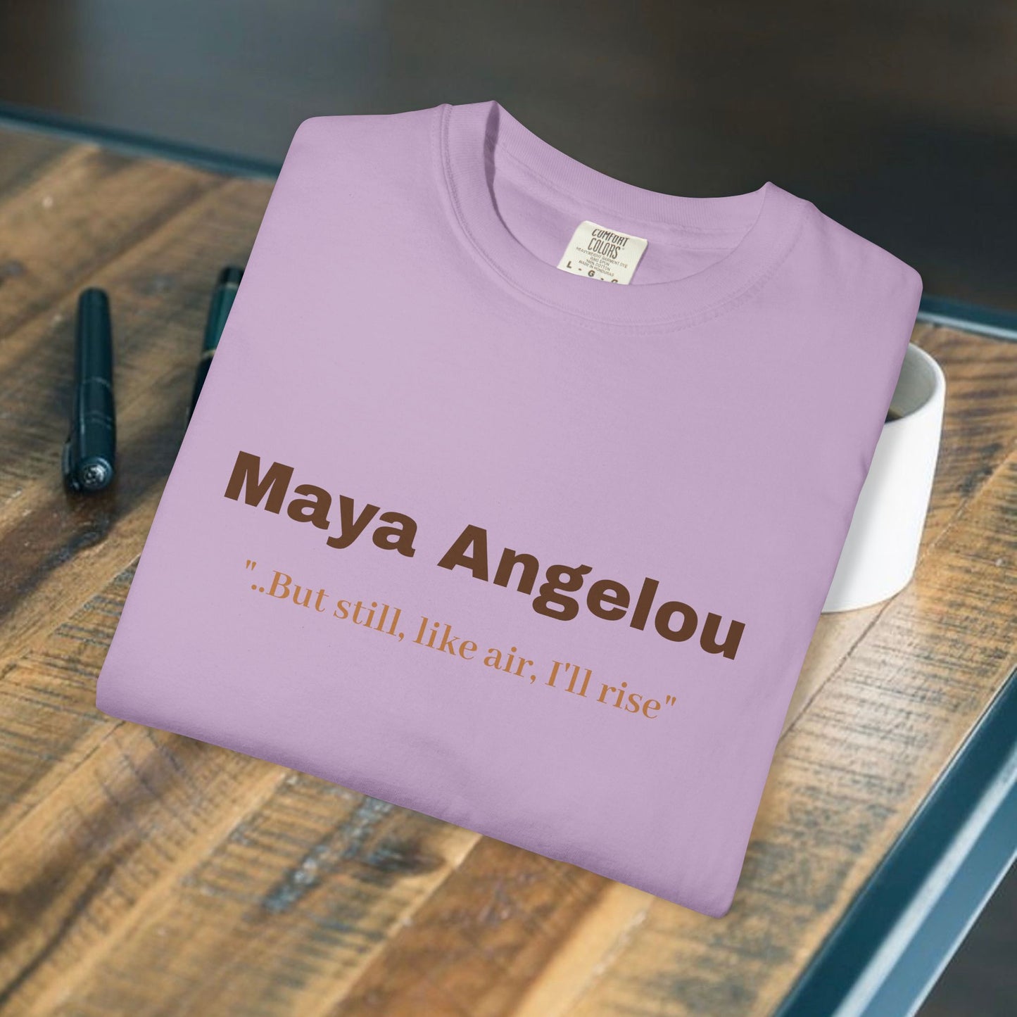 Maya Angelou 'But still, like air, I'll rise"