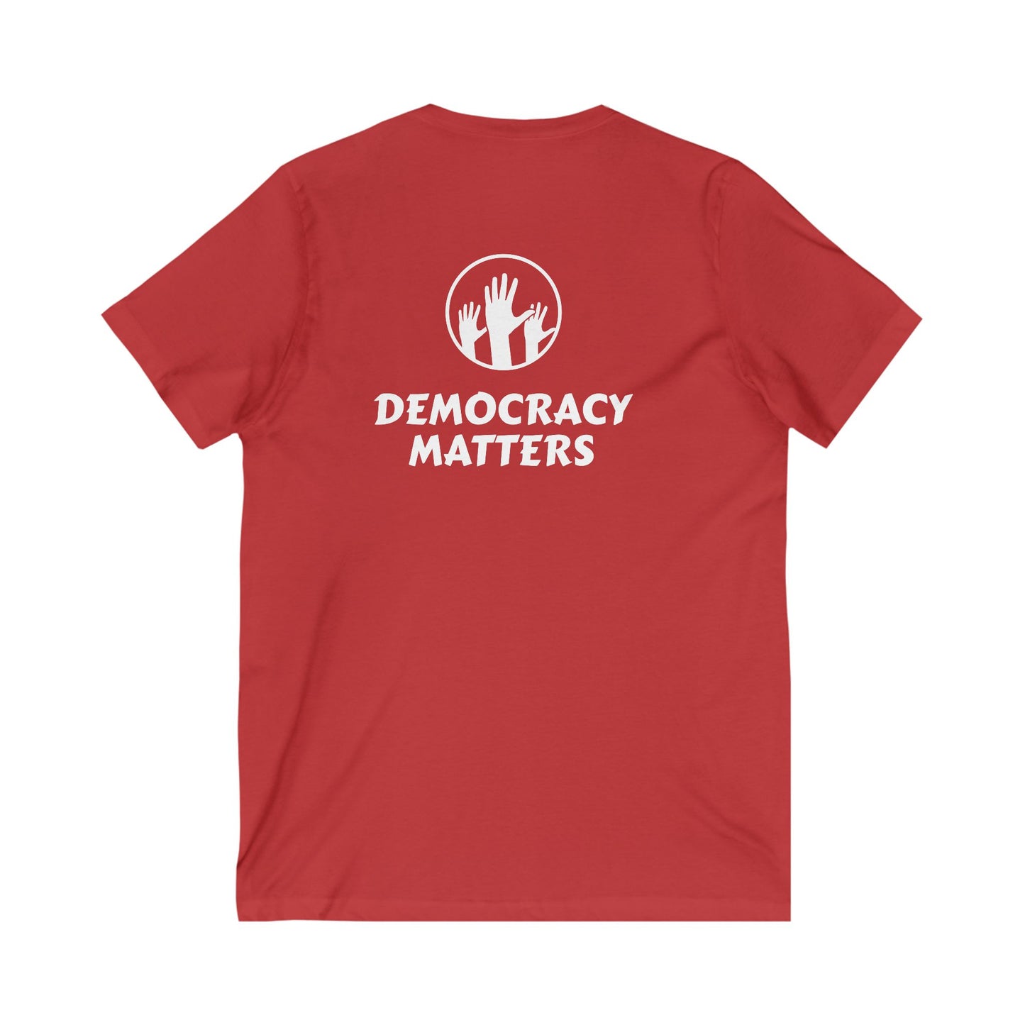 Democracy Matters Unisex Jersey Short Sleeve V-Neck Tee