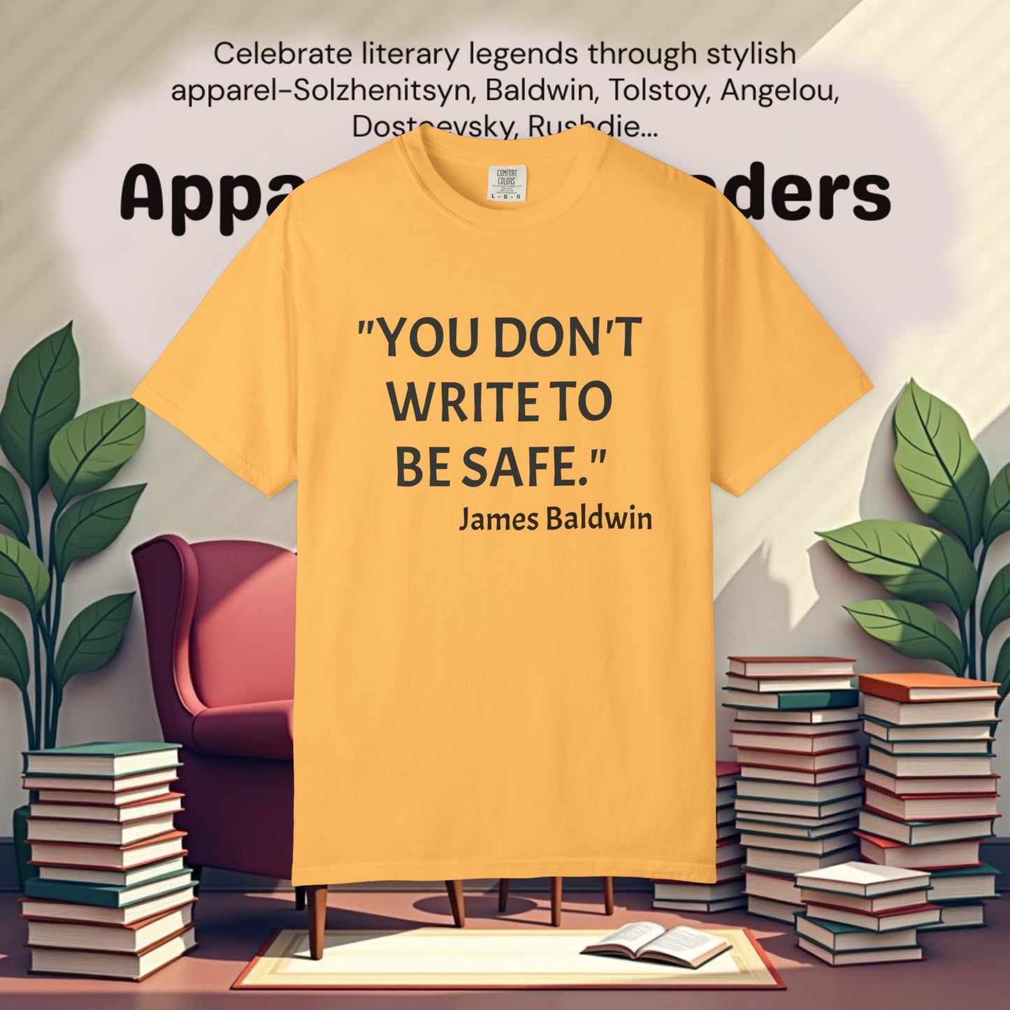"YOU DON'T WRITE TO BE SAFE", James Baldwin