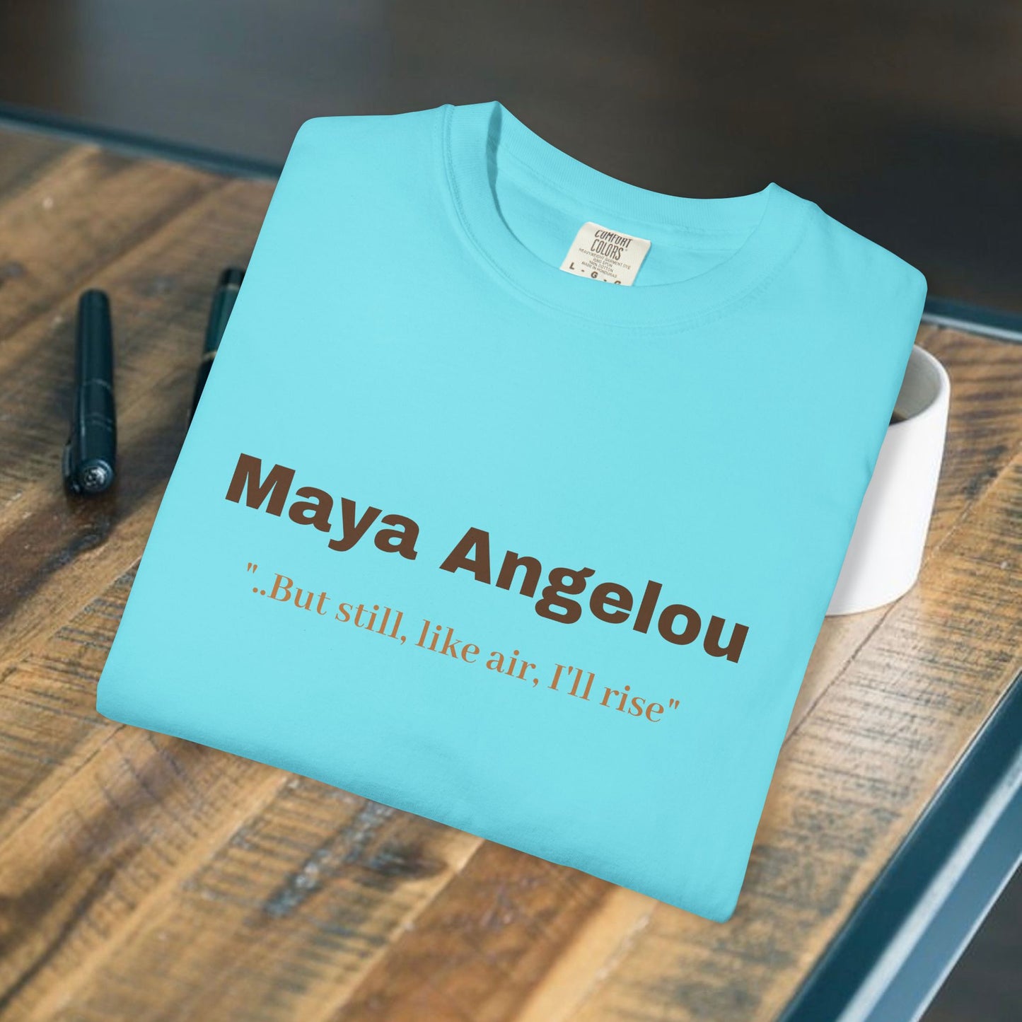 Maya Angelou 'But still, like air, I'll rise"