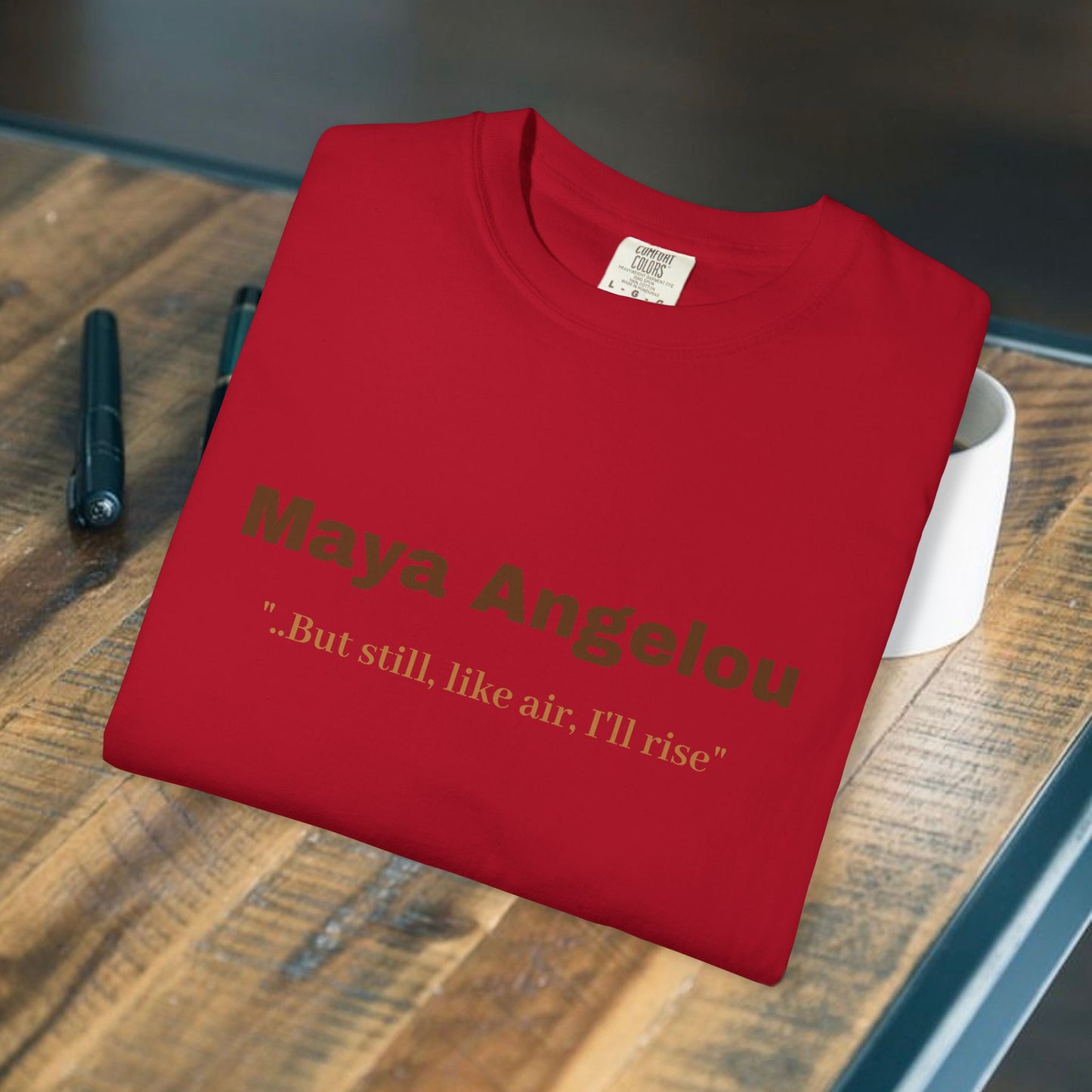 Maya Angelou 'But still, like air, I'll rise"