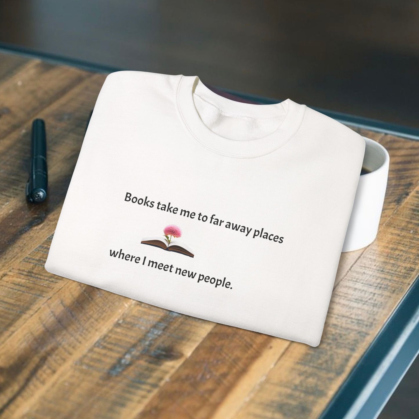 Books take me to far away places; Unisex Sweatshirt