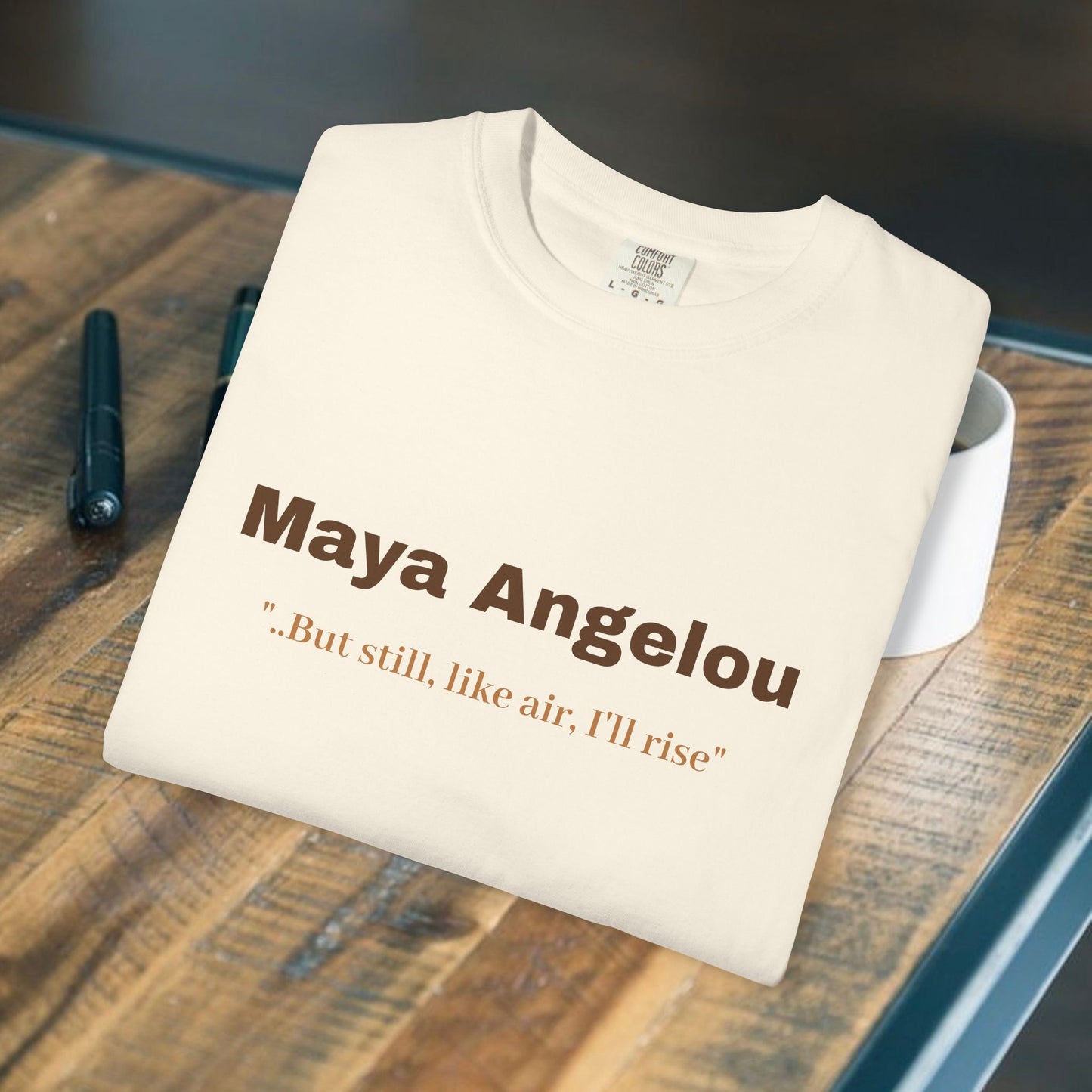 Maya Angelou 'But still, like air, I'll rise"