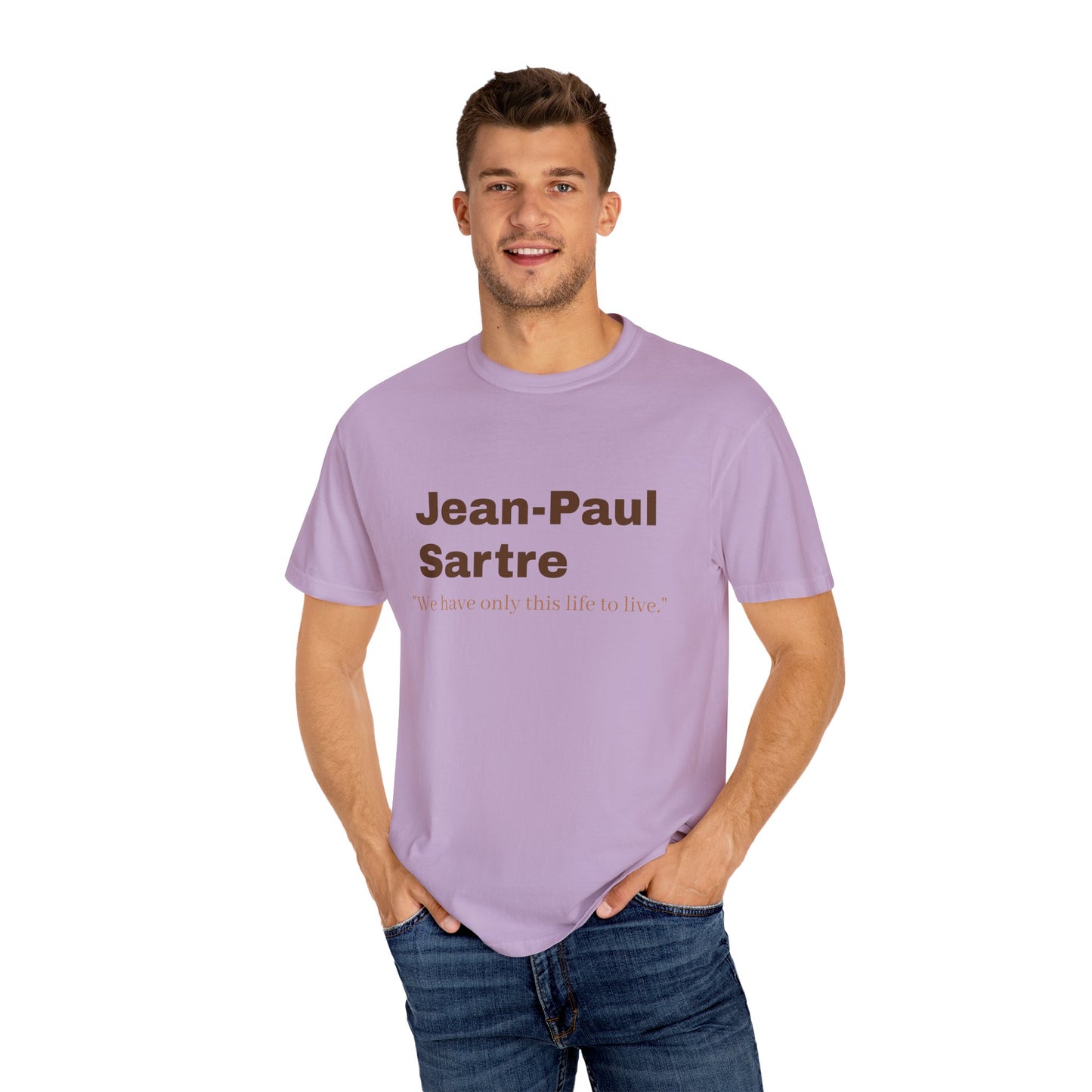 Jean-Paul Sartre 'We have only this life..."