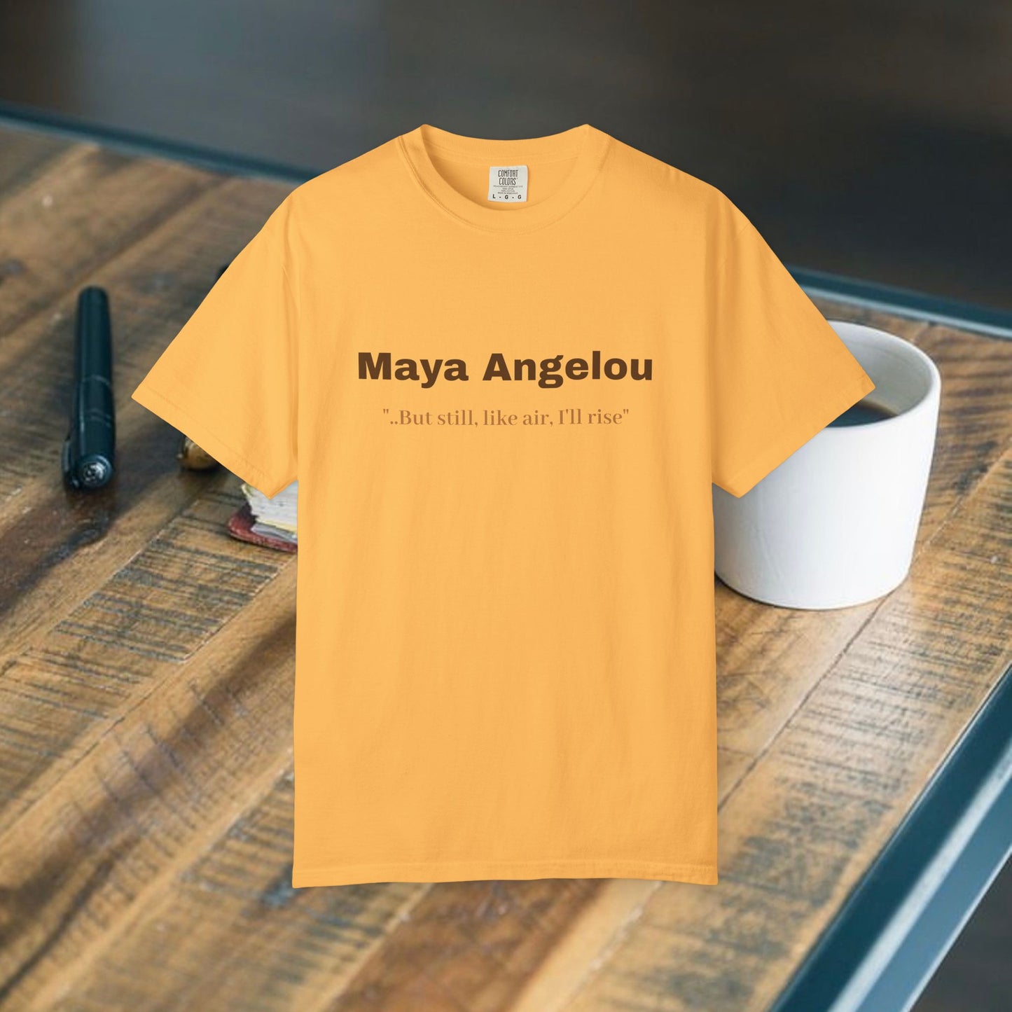 Maya Angelou 'But still, like air, I'll rise"