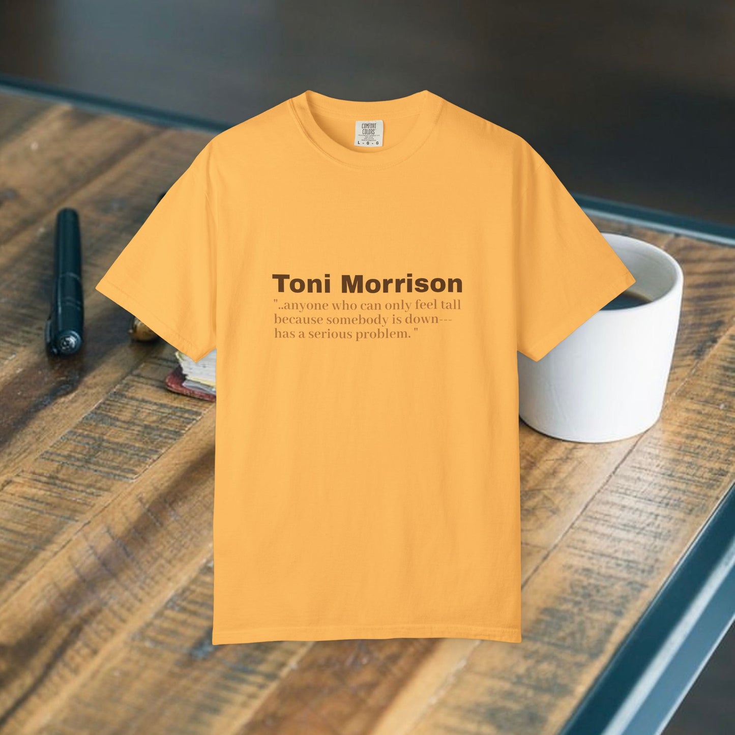 Toni Morrison 'anyone who can only feel tall"