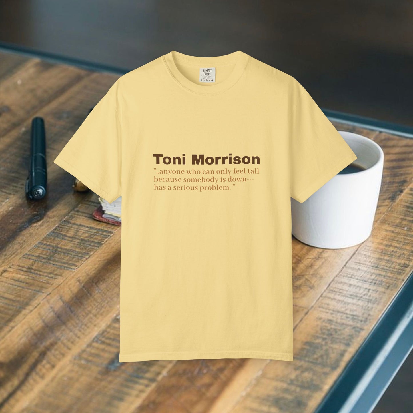 Toni Morrison 'anyone who can only feel tall"