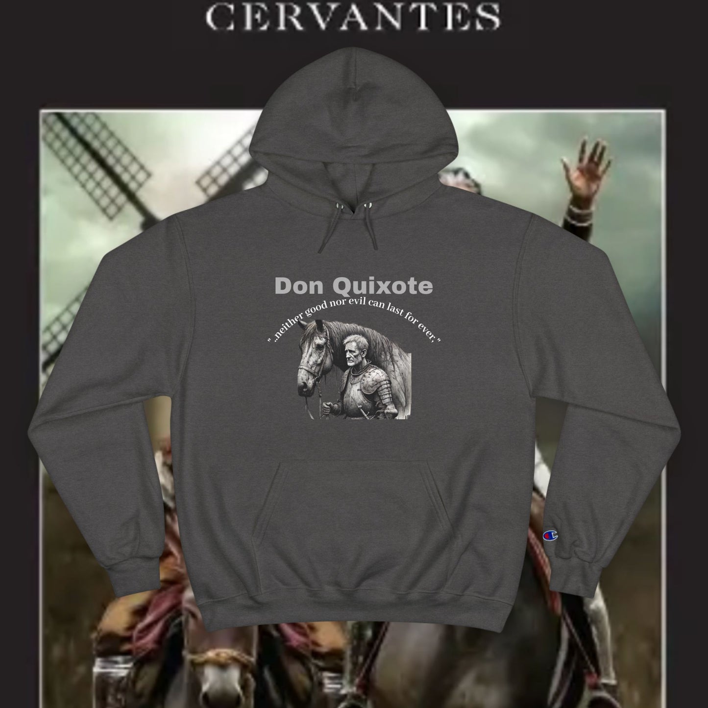 Don Quixote "..neither good or evil.."Champion Hoodie