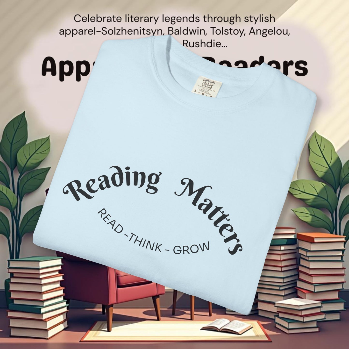 Read-Think- Grow Reading Matters  T-Shirts