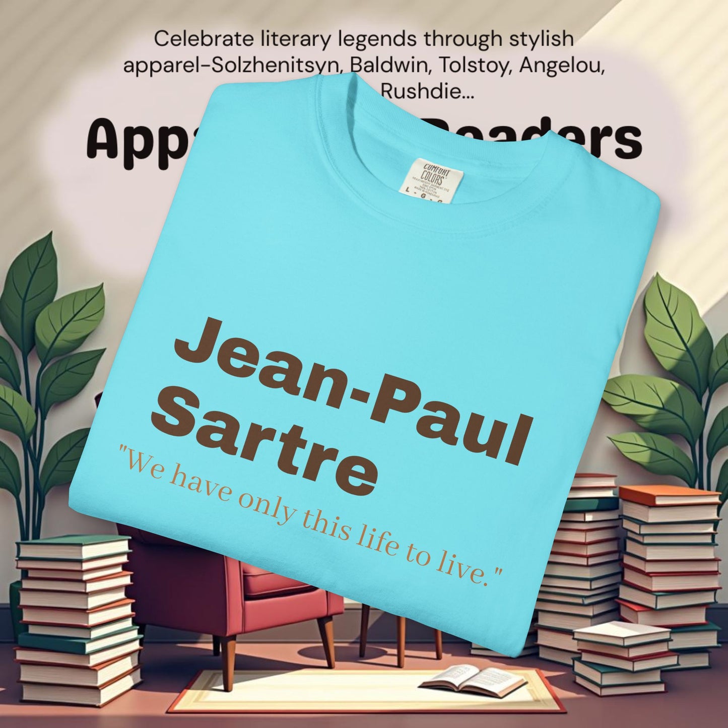 Jean-Paul Sartre 'We have only this life..."