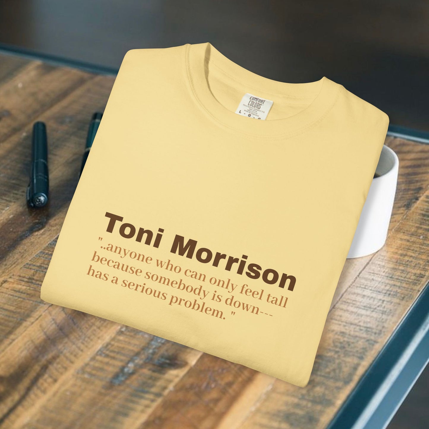 Toni Morrison 'anyone who can only feel tall"