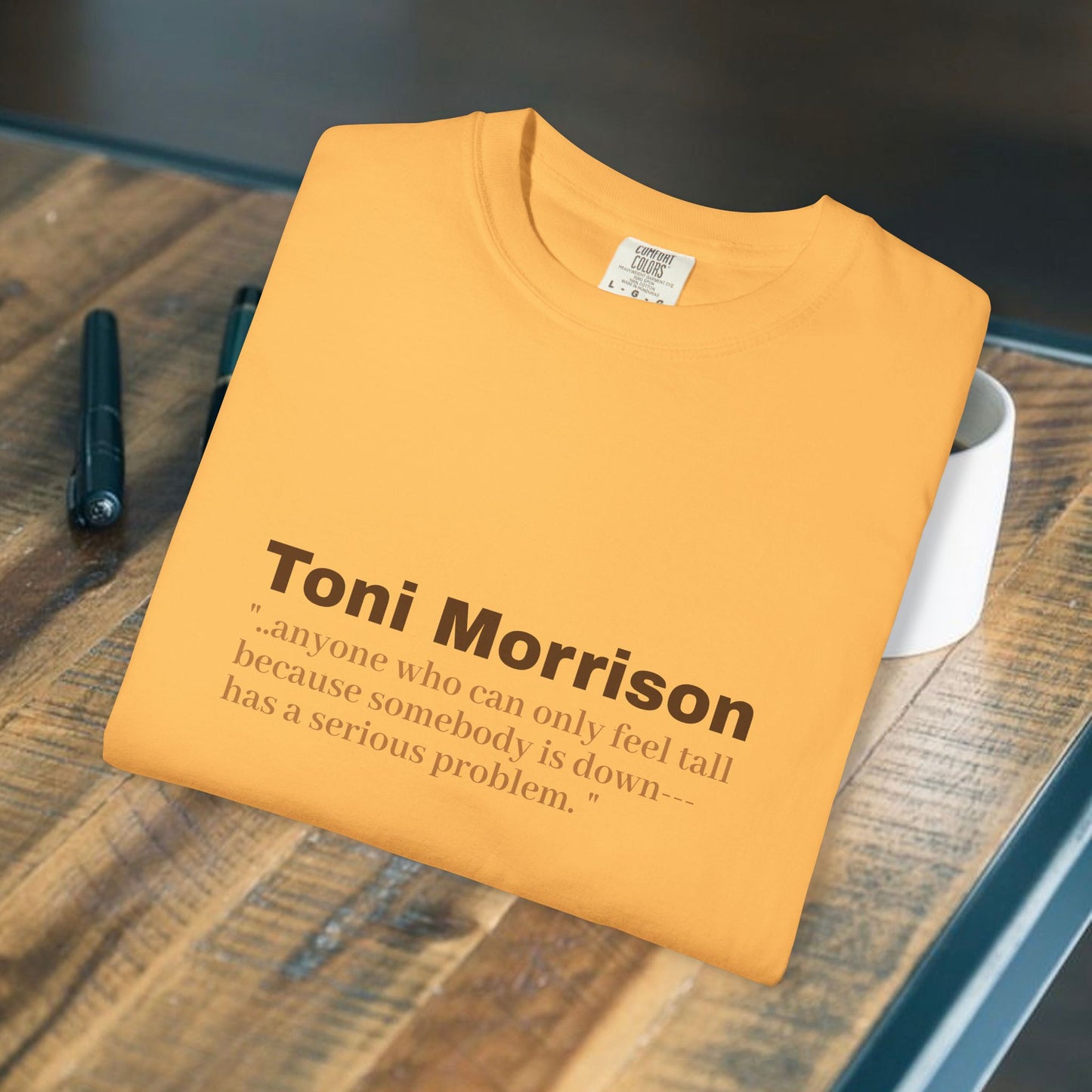 Toni Morrison 'anyone who can only feel tall"