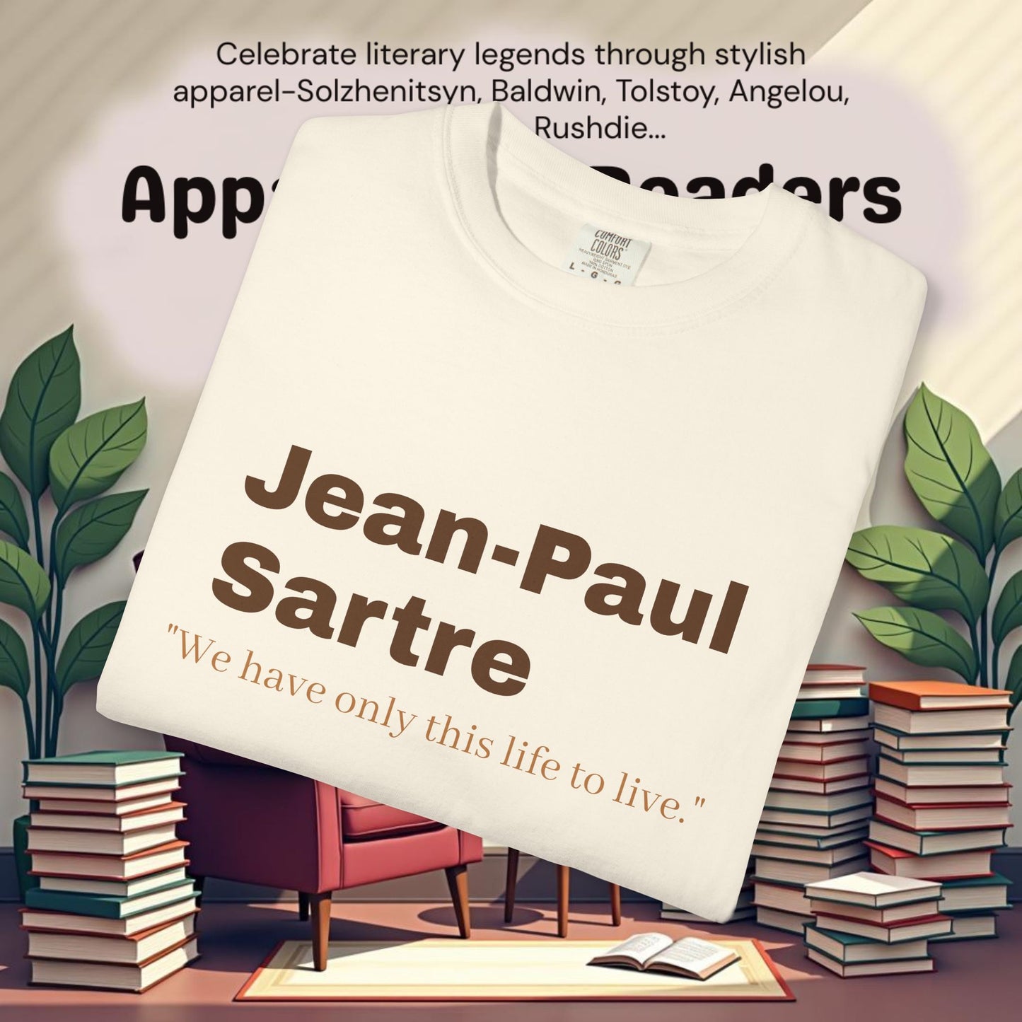 Jean-Paul Sartre 'We have only this life..."