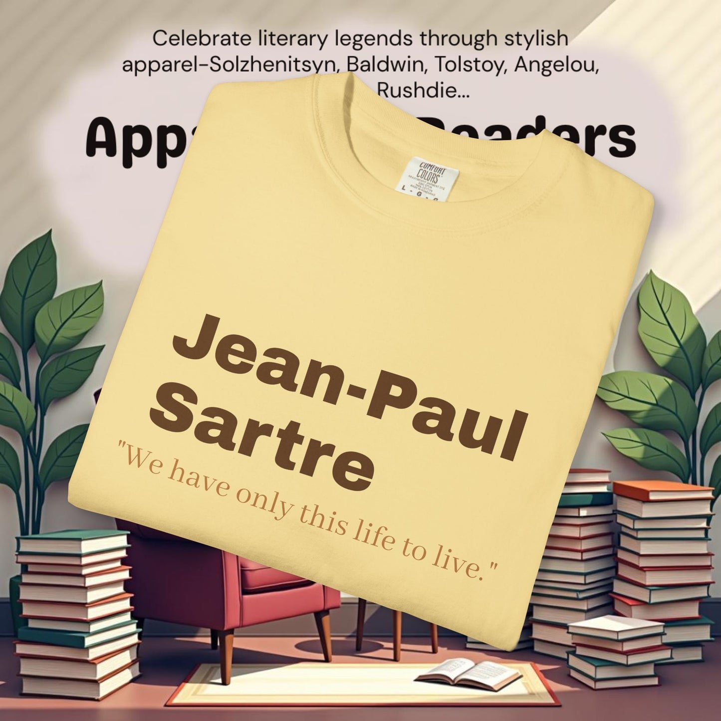 Jean-Paul Sartre 'We have only this life..."