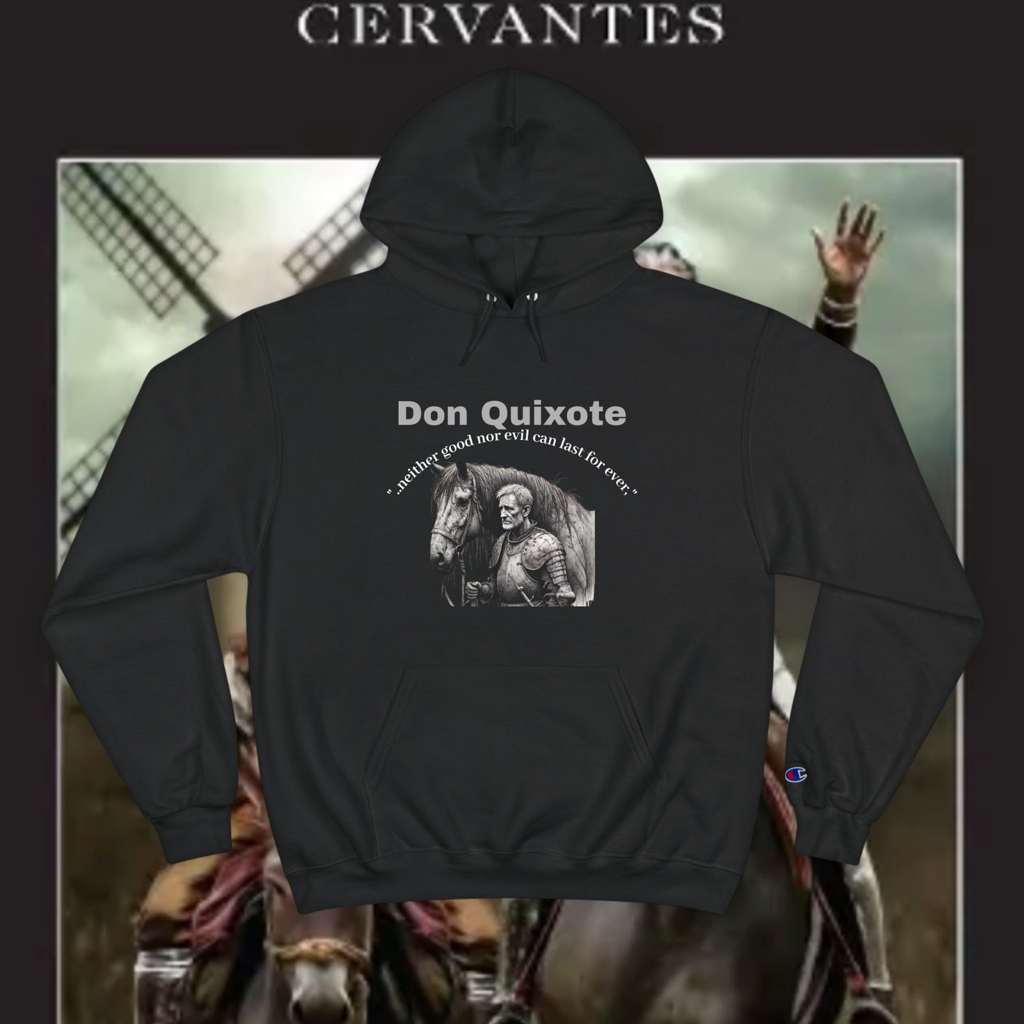 Don Quixote "..neither good or evil.."Champion Hoodie