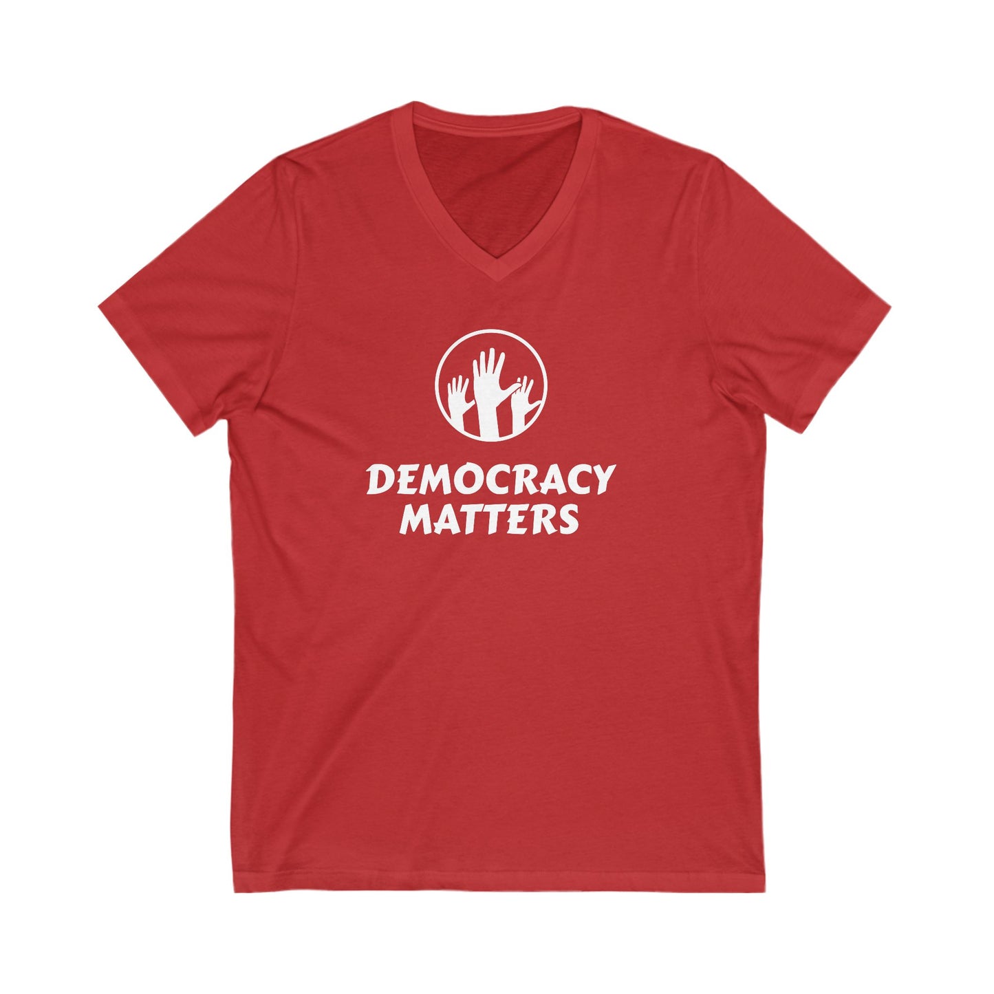 Democracy Matters Unisex Jersey Short Sleeve V-Neck Tee
