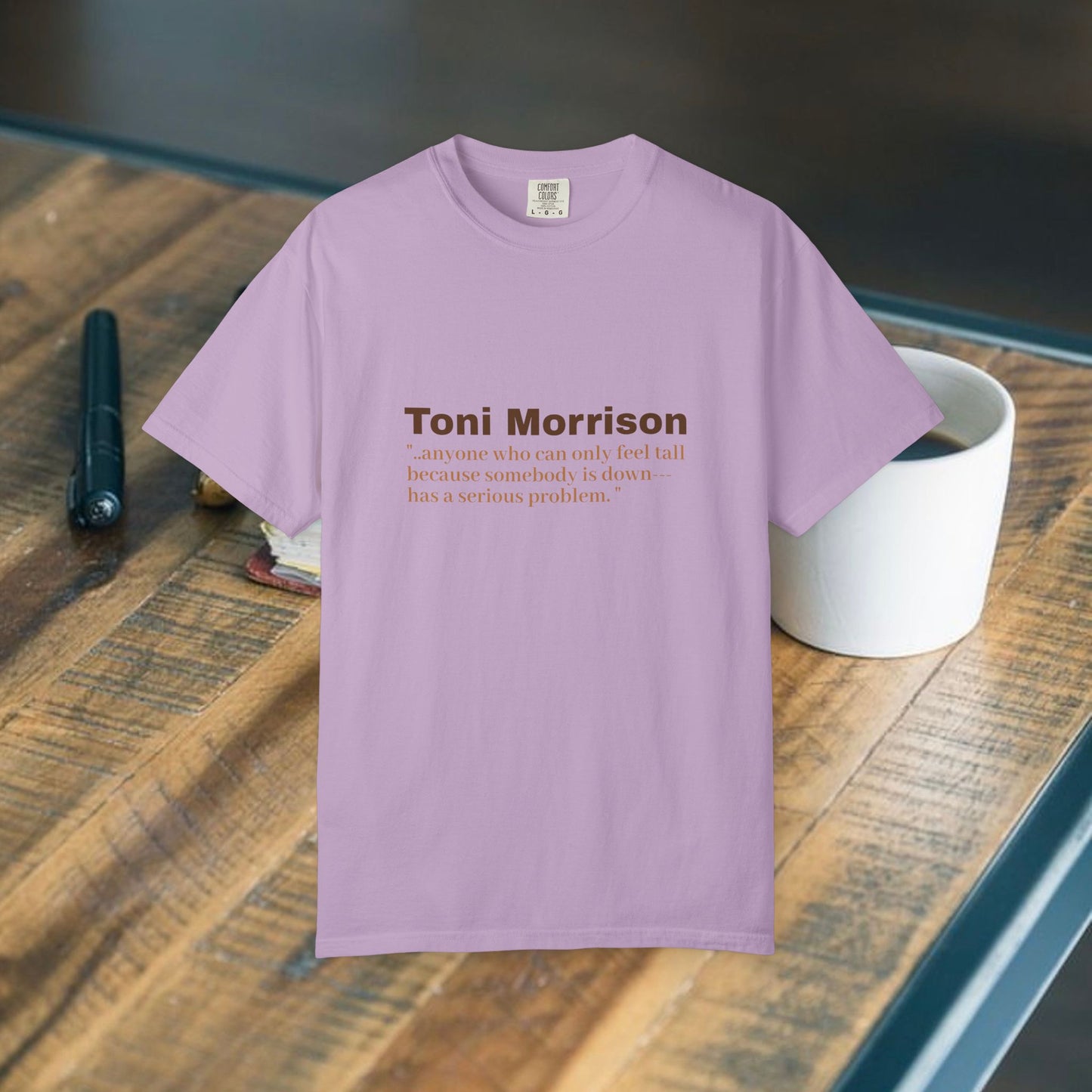 Toni Morrison 'anyone who can only feel tall"