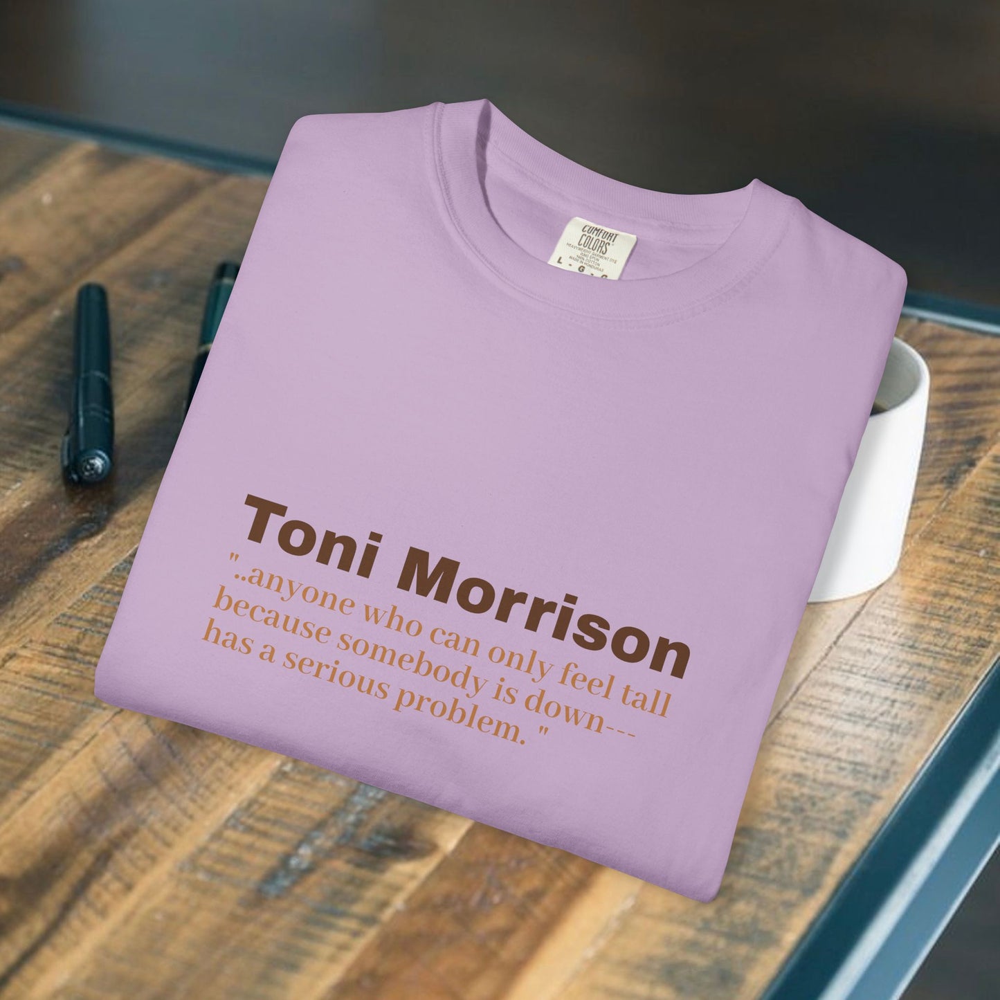 Toni Morrison 'anyone who can only feel tall"