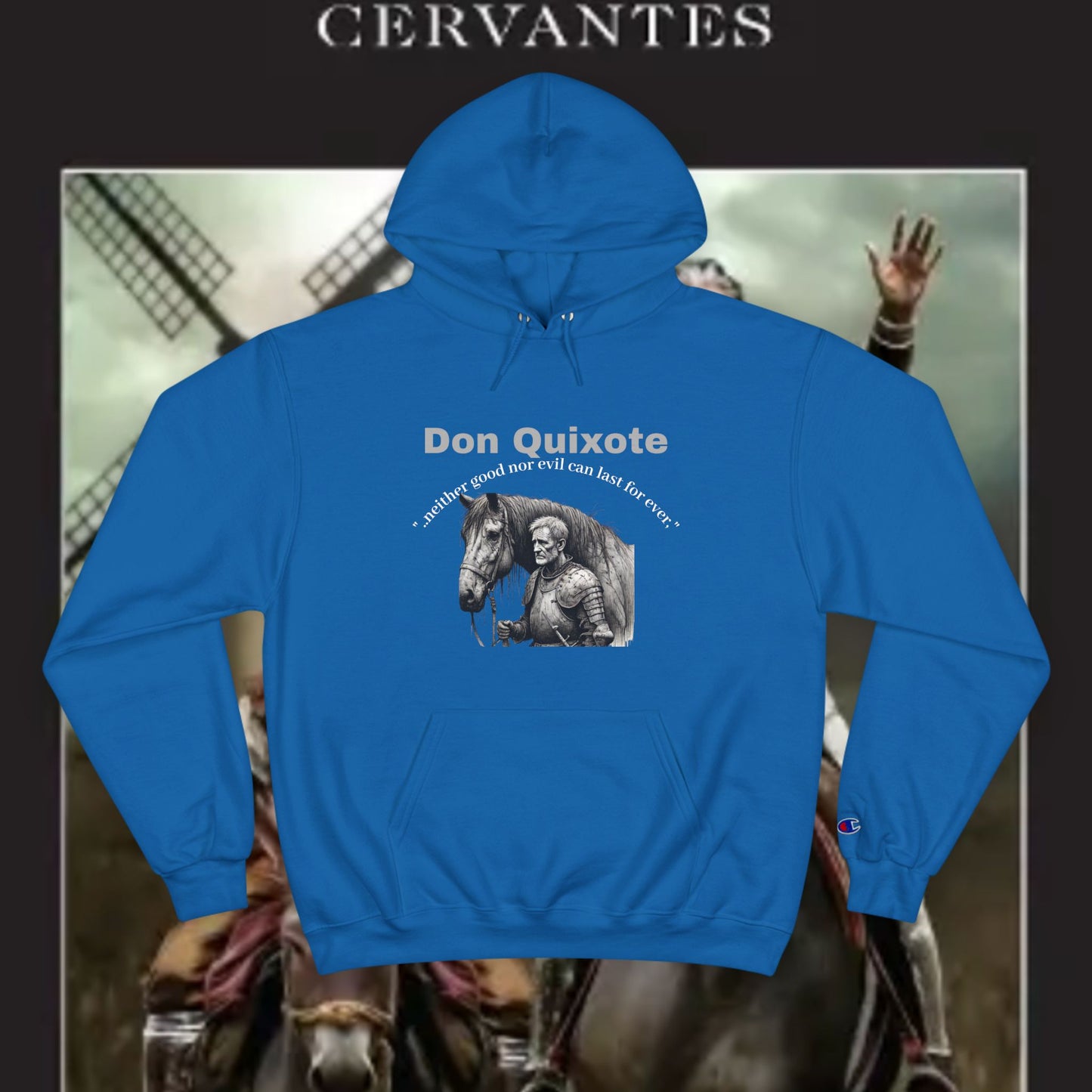 Don Quixote "..neither good or evil.."Champion Hoodie