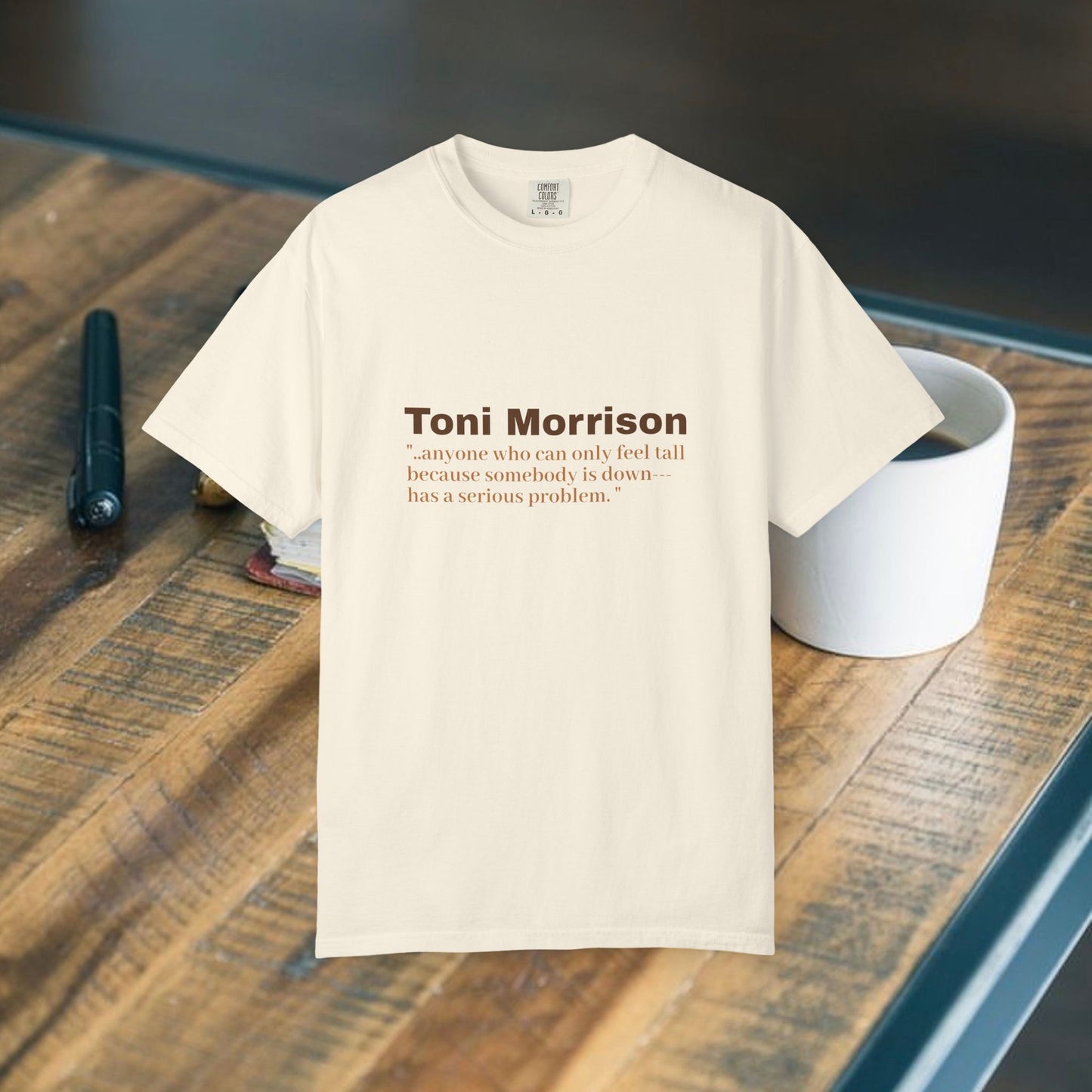 Toni Morrison 'anyone who can only feel tall"